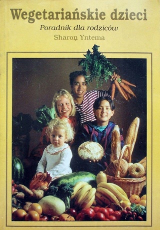 Wegetariańskie dzieci Poradnik Sharon Yntema