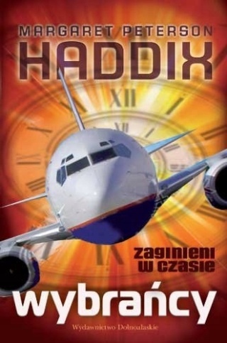 ZAGINIENI W CZASIE. TOM 1 WYBRAŃCY MARGARET HADDIX