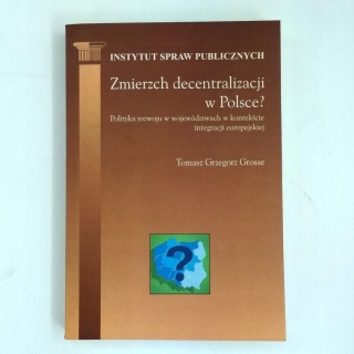 ZMIERZCH DECENTRALIZACJI W POLSCE