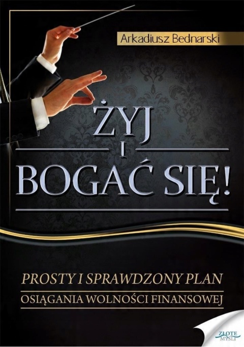ŻYJ I BOGAC SIĘ BEDNARSKI