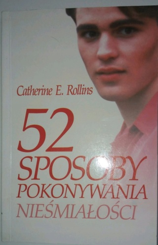 52 sposoby pokonywania nieśmiałości Catherine E. Rollins