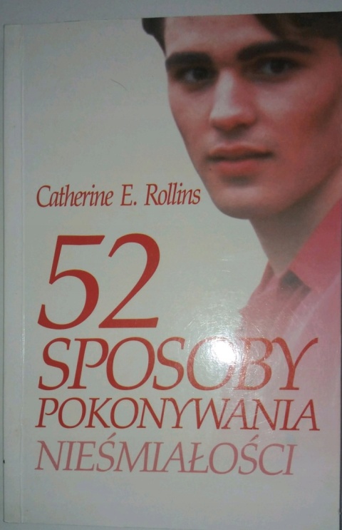 52 sposoby pokonywania nieśmiałości Catherine E. Rollins