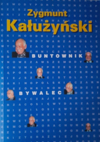 BUNTOWNIK BYWALEC ZYGMUNT KAŁUŻYŃSKI