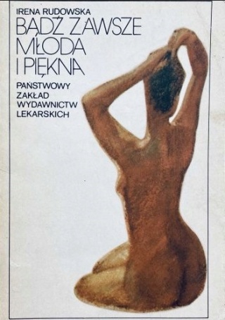 Bądź zawsze młoda i piękna Irena Rudowska