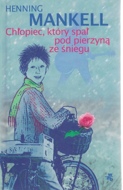 Chłopiec, który spał pod pierzyną ze śniegu Henning Mankell