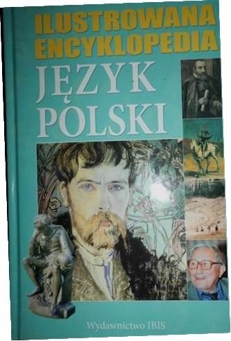 Ilustrowana encyklopedia język polski Elżbieta Olinkiewicz, Halina Styś