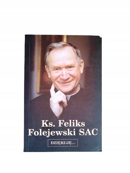 KS. FELIKS FOLEJEWSKI SAC - DZIĘKUJĘ