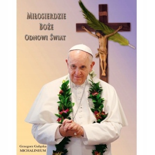 MIŁOSIERDZIE BOŻE ODNOWI ŚWIAT