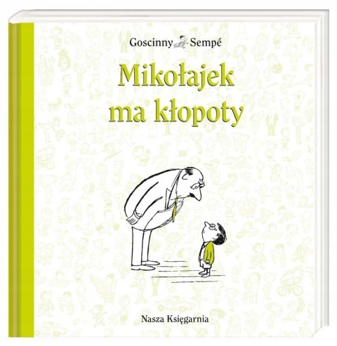 Mikołajek ma kłopoty Jean-Jacques Sempé, René Goscinny