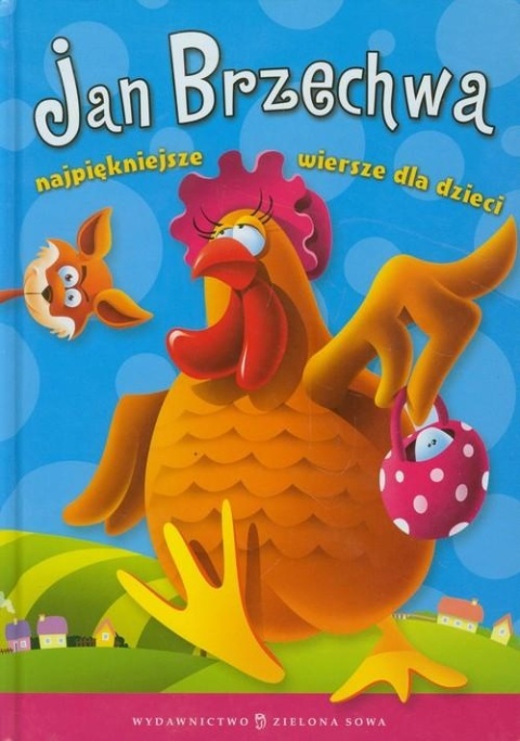 Najpiękniejsze wiersze dla dzieci Jan Brzechwa