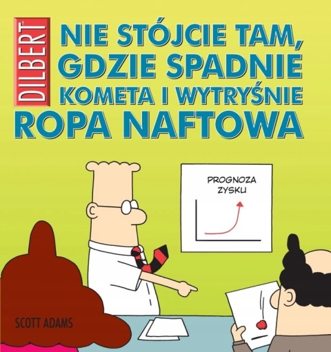 Nie stójcie tam, gdzie spadnie kometa i wytryśnie ropa naftowa
