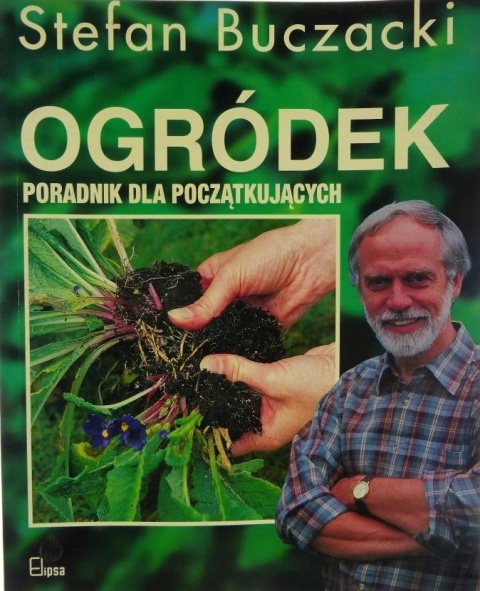 Ogródek Poradnik dla początkujących Stefan Buczacki