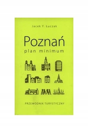 POZNAŃ. PLAN MINIMUM, JACEK Y. ŁUCZAK