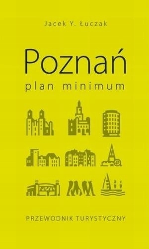 POZNAŃ. PLAN MINIMUM, JACEK Y. ŁUCZAK