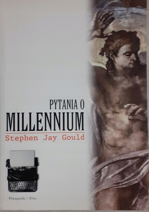PYTANIA O MILLENNIUM STEPHEN JAY GOULD