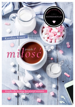 Projekt miłość Karolina Krauze
