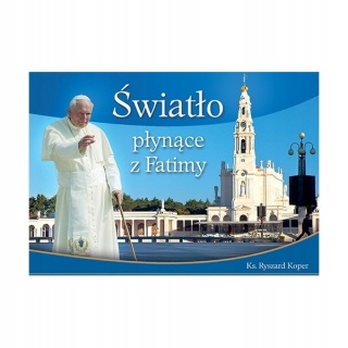 ŚWIATŁO PŁYNĄCE Z FATIMY