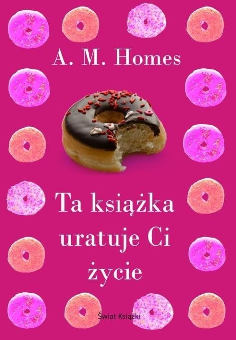 Ta książka uratuje Ci życie A. M. Homes