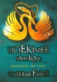 UCIEKINIER SAPPHIQUE Catherine Fisher