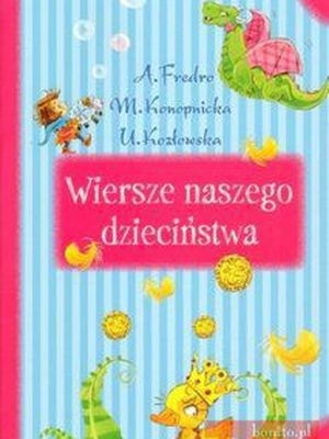 Wiersze naszego dzieciństwa Fredro Konopni Fredro Konopnicka