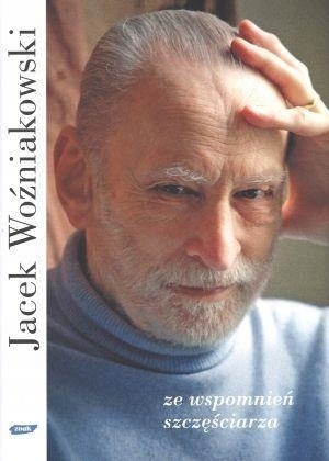 Ze wspomnień szczęściarza Woźniakowski