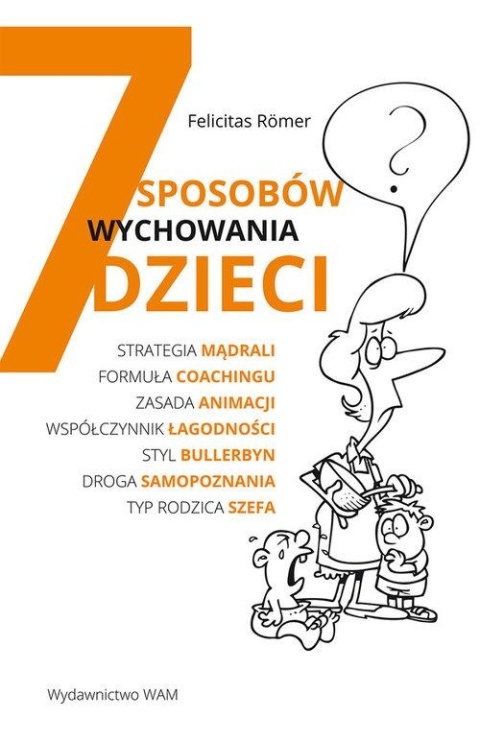 7 sposobów wychowywania dzieci Felicitas Römer
