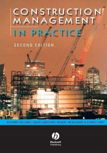 Construction Management in Practice Fellows Richard F.