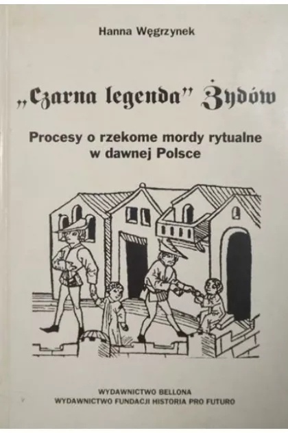 Czarna legenda Żydów Hanna Węgrzynek