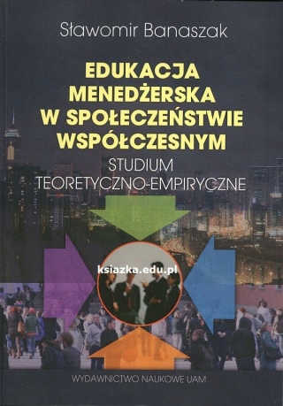 EDUKACJA MENEDŻERSKA W SPOŁECZEŃSTWIE SŁAWOMIR BANASZAK