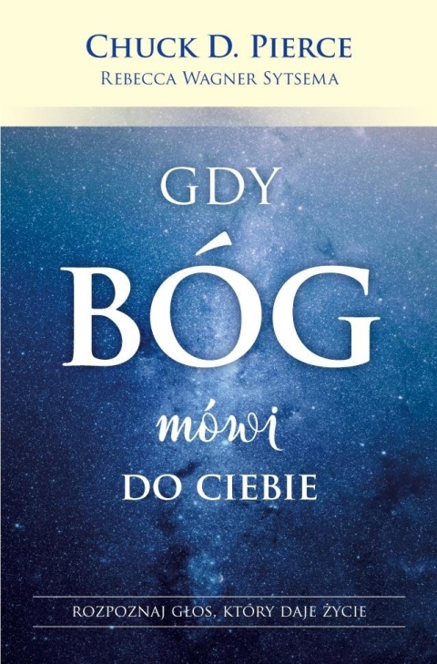 Gdy Bóg mówi do ciebie Chuck D. Pierce, Rebecca Wagner Sytsema