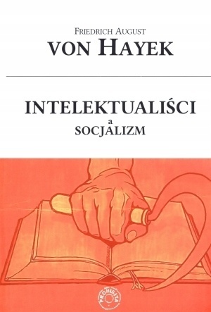 Intelektualiści a socjalizm Friedrich von Hayek