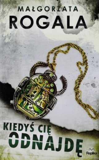 Kiedyś cię odnajdę Małgorzata Rogala