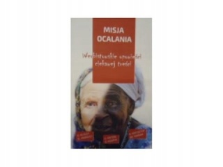 Misja ocalania -werbistowskie opowieści ciekawej tresci Praca zbiorowa