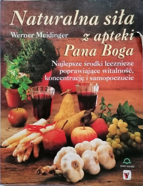 Naturalna siła z apteki Pana Boga Werner Meidinger