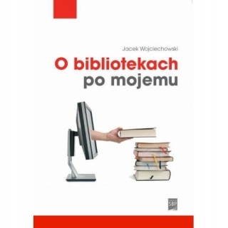 O bibliotekach po mojemu Jacek