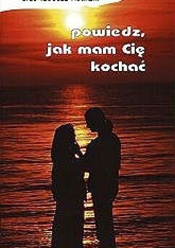 Powiedz, jak mam Cię kochać Tadeusz Ruciński