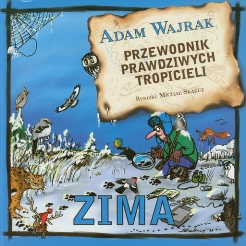 Przewodnik prawdziwych tropicieli Zima Adam Wajrak
