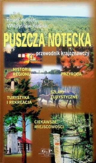 Puszcza Notecka przewodnik krajoznawczy Paweł Anders, Władysław Kusiak