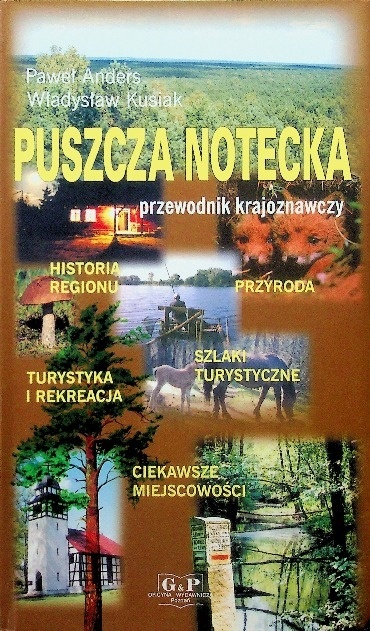 Puszcza Notecka przewodnik krajoznawczy Paweł Anders, Władysław Kusiak