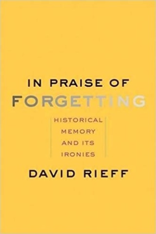 RIEFF - IN PRAISE OF FORGETTING