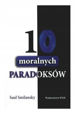 SMILANSKY - 10 MORALNYCH PARADOKSÓW
