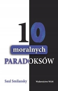 SMILANSKY - 10 MORALNYCH PARADOKSÓW