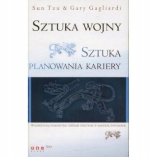 SZTUKA WOJNY SZTUKA PLANOWANIA KARIERY Gary Gagliardi, Sun Tzu