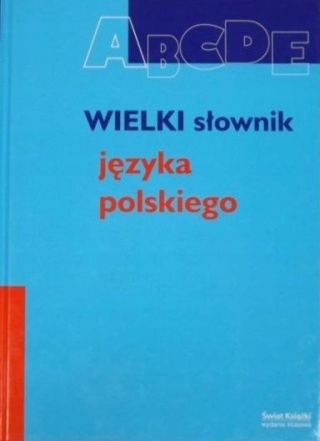 Wielki słownik języka polskiego Elbieta Sobol