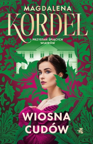 Wiosna cudów. Przystań śpiących wiatrów Magdalena Kordel