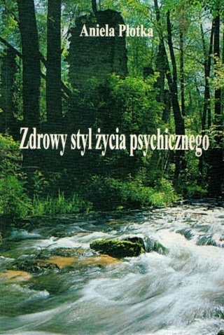 Zdrowy styl życia psychicznego Aniela Płotka