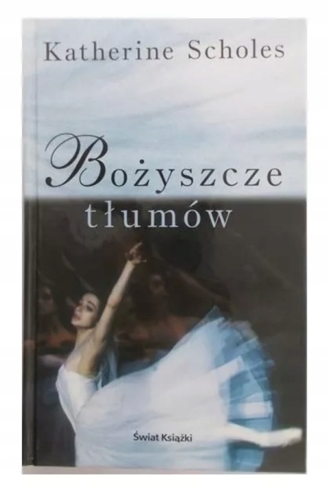 Bożyszcze tłumów Katherine Scholes
