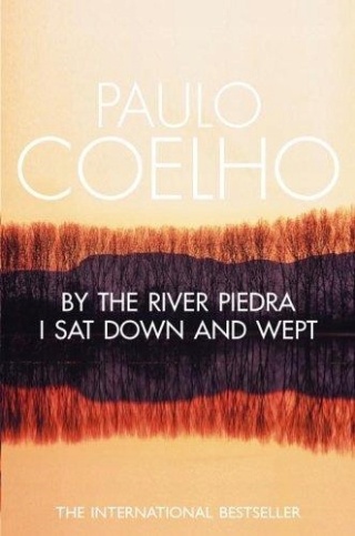 By the River Piedra I Sat Down and Wept Paulo Coelho