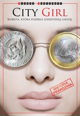 City Girl Kobieta która podbiła londyńską giełdę Kozłowska Katarzyna