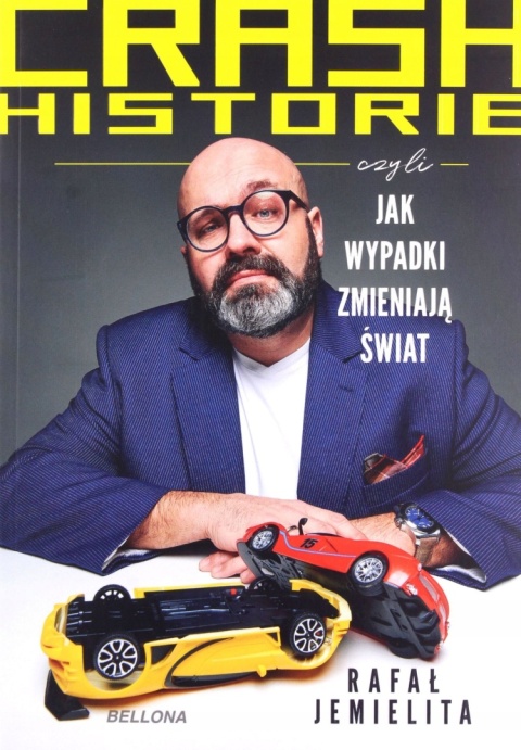 Crash historie, czyli wypadki zmieniają świat Jemielita Rafał